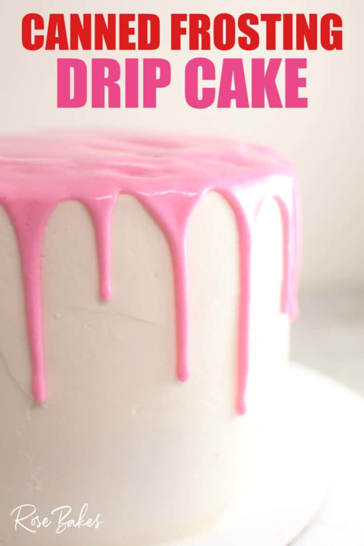Canned Frosting Drip Cake with pinterest text.
