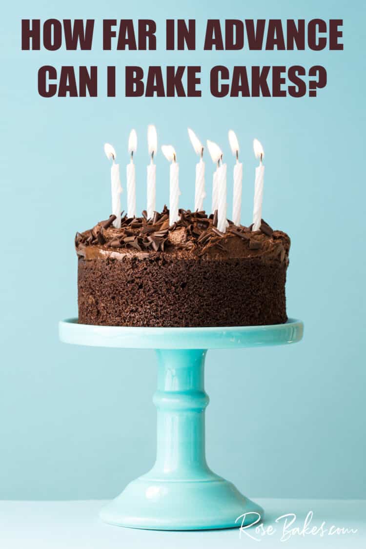 Light blue background, light blue cake stand displaying a chocolate cake with chocolate shavings on top. Nine white candles are lit on the cake.  Text at the top of the image reads, "How far in advance can I bake cakes?"