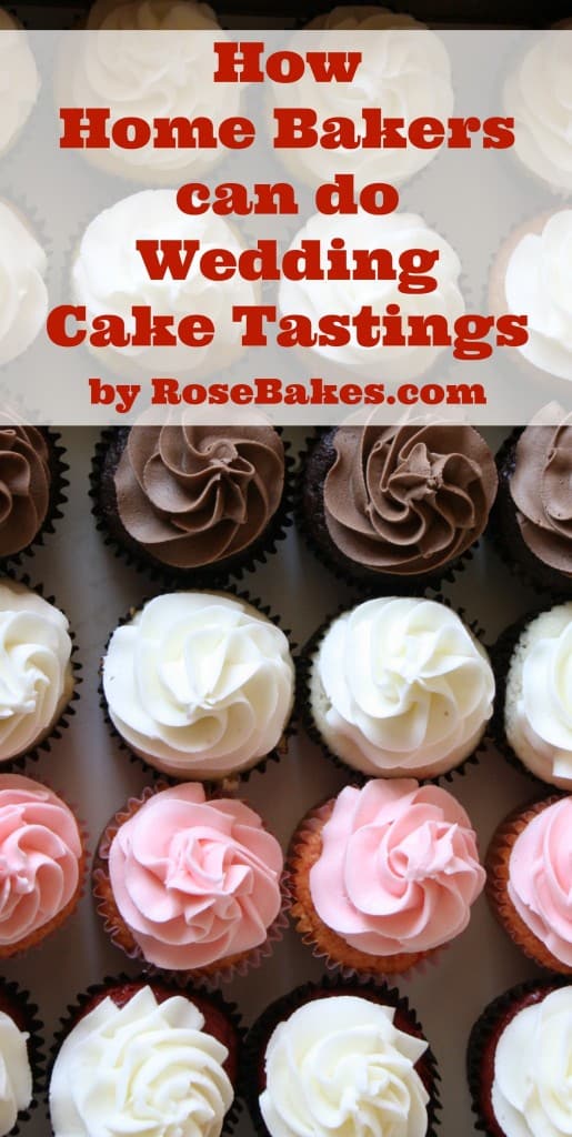 picture of brown white and pink cupcakes with the words "How Home Bakers Can Do Wedding Cake Tastings by rosebakes"