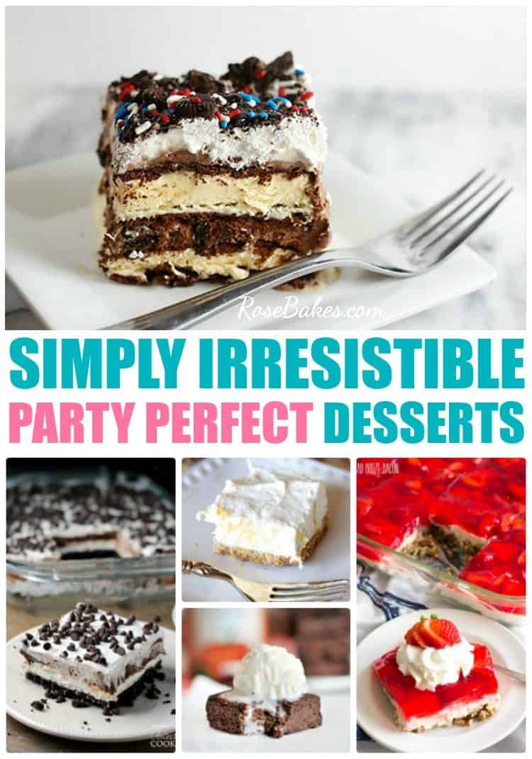 A picture collage of desserts for parties with words "simply irresistible party perfect desserts"